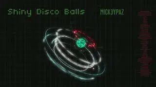 Shiny Disco Balls__ Mick3yPaz 