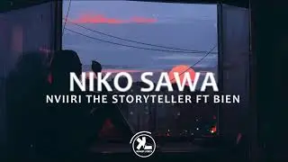 Nviiri the Storyteller - Niko Sawa (Lyrics video) ft Bien