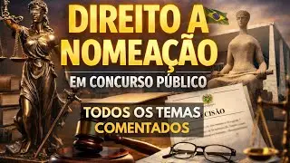 DIREITO A NOMEAÇÃO em concursos públicos ⚖️ STF, Temas 161, 784, 683 e 1164