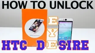 How to Unlock HTC Desire EYE for EVERY Carrier (O2, Vodafone, AT&T, Bell, ETC)