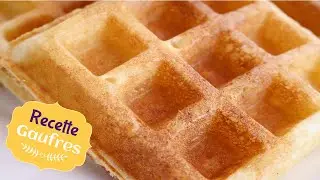 Recette Véritables Gaufres de Bruxelles (croustillantes & moelleuses)
