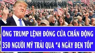 🔴Trực tiếp: Ông Trump lệnh đóng cửa chấn động, 350 người Mỹ trải qua “4 ngày đen tối”