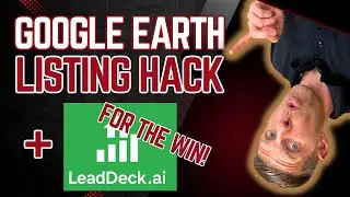 Google Earth Hack For Marketing Coming Soon Listing + LeadDeck.AI For The Win!  📱