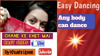 Chane ke khet mai|Easy Steps|Khushi Upreti