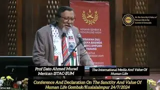 The International Media and the Value of Human Life  - Prof  Dato&rsquo; Ahmad Murad Merican