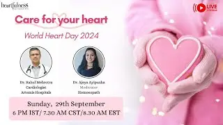 Care for Your Heart: World Heart Day 2024 |  Heartfulness Wellness Webinar Series