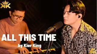 All This Time | Six Part Invention | Kier King Live Cover
