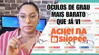 Como comprar óculos de grau na shopee.