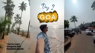🌊 Goa Vlog Day 2 | North Goa | Parra Road &bull; Chapora Fort &bull; Bambolim Beach &bull; Aguada Fort 🏰🌴
