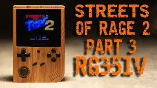 Streets of Rage 2 on the Anbernic RG351V Retro Emulator Handheld Part 3