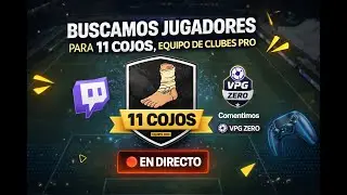 BUSCAMOS JUGADORES para 11 Cojos 🔍 | Clubes Pro FC 26 | Competimos en VPG ZERO | DIRECTO
