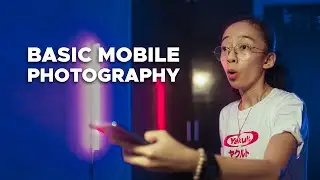 BASIC MOBILE PHOTOGRAPHY TIPS + Behind The Scenes