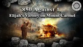 850 Against 1, Elijah&rsquo;s Victory on Mount Carmel | World Mission Society Church of God