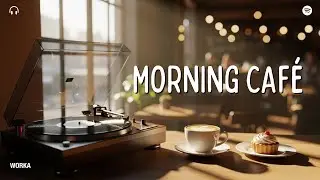 Morning CAF&Eacute; | Instrumental CAF&Eacute; Musics | Lofi Chill | Ambient | Jazzy