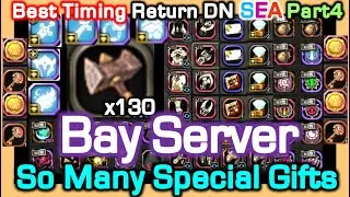 Best Timing Return DN SEA Part-4 : New [Bay Server] / So Many Special Gifts (until 8th Oct) / DN SEA
