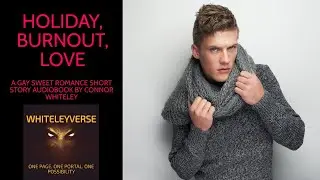 Holiday, Burnout, Love. Sweet Gay Contemporary Holiday Romance Short Story Audiobook.