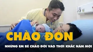 Đón những em bé chào đời tại Bệnh viện Từ Dũ vào thời khắc năm mới 2026