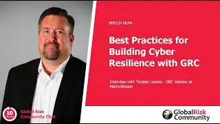 Best Practices for Building Cyber Resilience using GRC with Torsten Larson