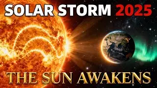 Solar Storm 2025 &ndash; The Sun Awakens '' What If the Sun Strikes Earth? ''