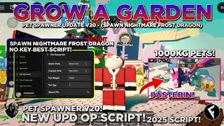 [NEW] Grow A Garden Script OP | NEW UPD V20! (PET SPAWNER - SPAWN NIGHTMARE FROST DRAGON!) NO KEY!