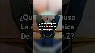 &iquest;Qui&eacute;n compuso la &eacute;pica m&uacute;sica de Mazinger Z? | Joyas del Anime #RetroAnime #AnimeOpening