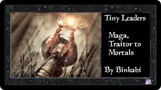 MTG Tiny Leaders Maga Traitor to Mortals #1 Match 1 vs Yasova Dragonclaw