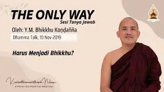 Umat Awam Harus Menjadi Bhikkhu? || Bhante Kondanna