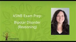 Bipolar Disorder (Reasoning) - ASWB Exam Prep