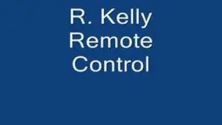 R. Kelly - Remote Control