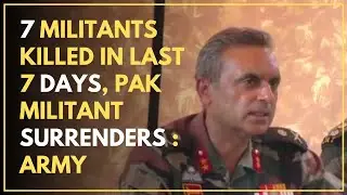 7 Militants Killed In Last 7 Days, Pak Militant Surrenders : Army