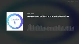 Journey to a Lost World : Terra Nova | Code Flix Episode 15