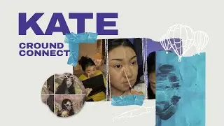 CROUND CONNECT: KATE