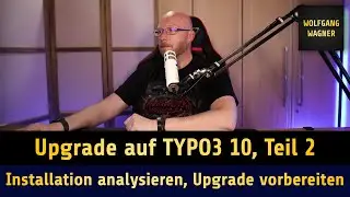 Upgrade auf TYPO3 10, Teil 2/6: Extensions und Datenbank pr&uuml;fen, Upgrade vorbereiten