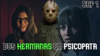 Mis dos hermanas y un psicopata - Until dawn - Cap 1
