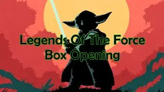 Can We Get A Showcase In Legends of the Force? Opening This Box I Will!