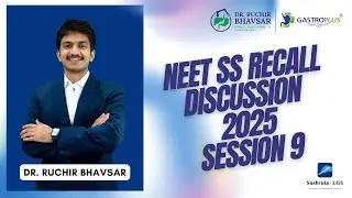 NEET SS 2025 - Surgical Group -  Recall Discussion 9 | Dr. Ruchir Bhavsar