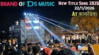 Brand of Ds music New Title Song 22/1/2026) At kakadva