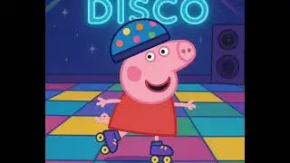 Peppa pig roller disco song