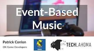 Event-Based Music - Patrick Conlon: OK Game Developers