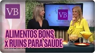 Você Bonita - Melhores e piores alimentos para sua saúde (10/12/15)