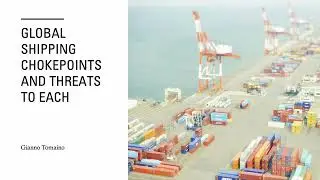 Global Shipping Chokepoints and Threats to Each