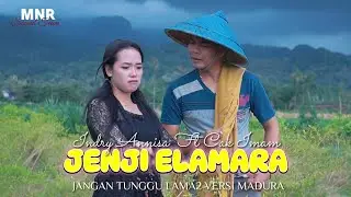 Jangan Tunggu Lama-Lama Versi Madura ~ Jenji Elamara ~ Cak Imam Pacul feat Indry Annisa.