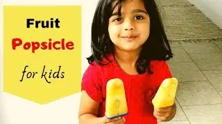 Easy SUMMER FRUIT POPSICLE ( for Toddlers & Kids ) *sugarfree*