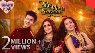 Shy Mora Saiyaan | Meet Bros ft. Monali Thakur | Manjul Khattar | Tejaswini new Song