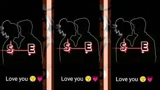 S Love E letter status video || e love S Love you my Dika 🥰🥰