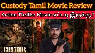 Custody Review | CriticsMohan | Custody Movie Review | Nagachaitanya | Venkatprabhu | Custody Tamil
