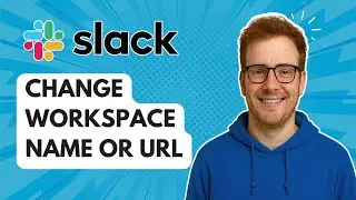 Изменить имя или URL-адрес рабочего пространства в Slack [Руководство 2025]