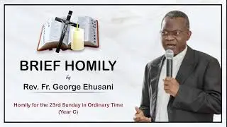 Homily for the 23rd Sunday of the Year C (Renouncing All for Christ)