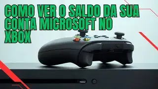 Como Ver o SALDO da Sua Conta Microsoft pelo Xbox One e S&eacute;ries S