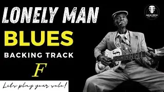 LONELY MAN Blues backing track - Jam in F